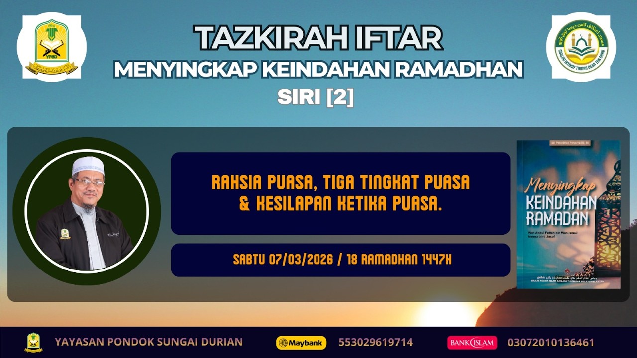 AAM 2026 Menyingkap Keindahan Ramadhan (02) Rahsia Puasa, Tiga Tingkat Puasa, Kesilapan Orang Puasa.