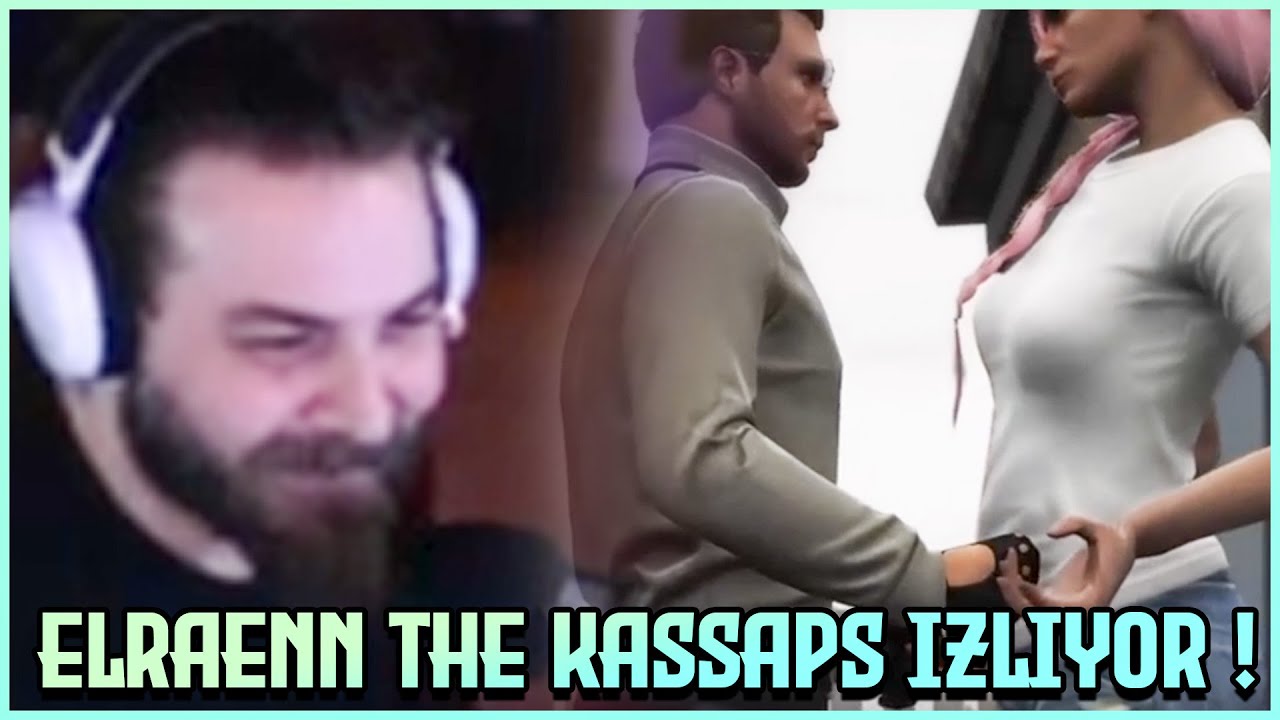 Elraenn The Kassaps Editimi İzliyor !