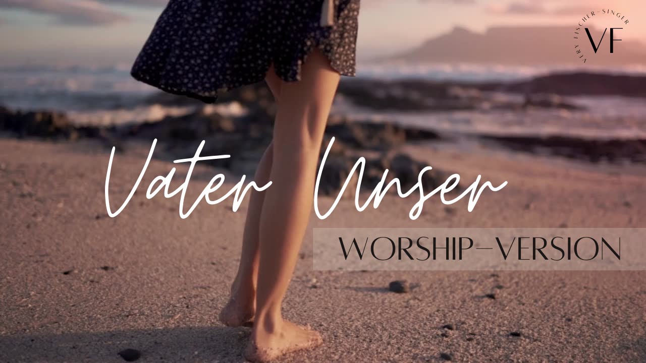 Wenn Beten schwerfällt – Vater Unser als modernes Worship-Lied
