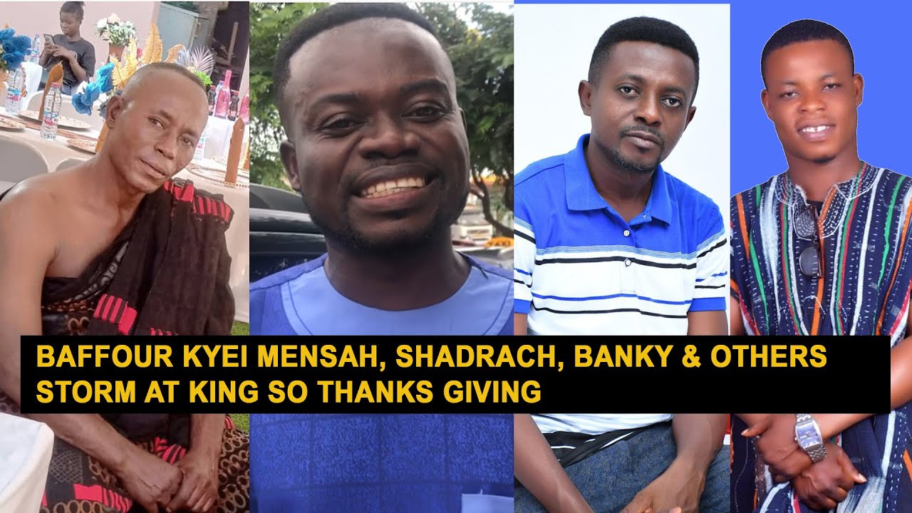 Baffour Kyei Mensah, Shadrach, Banky & Others storm at King So Thanksgiving