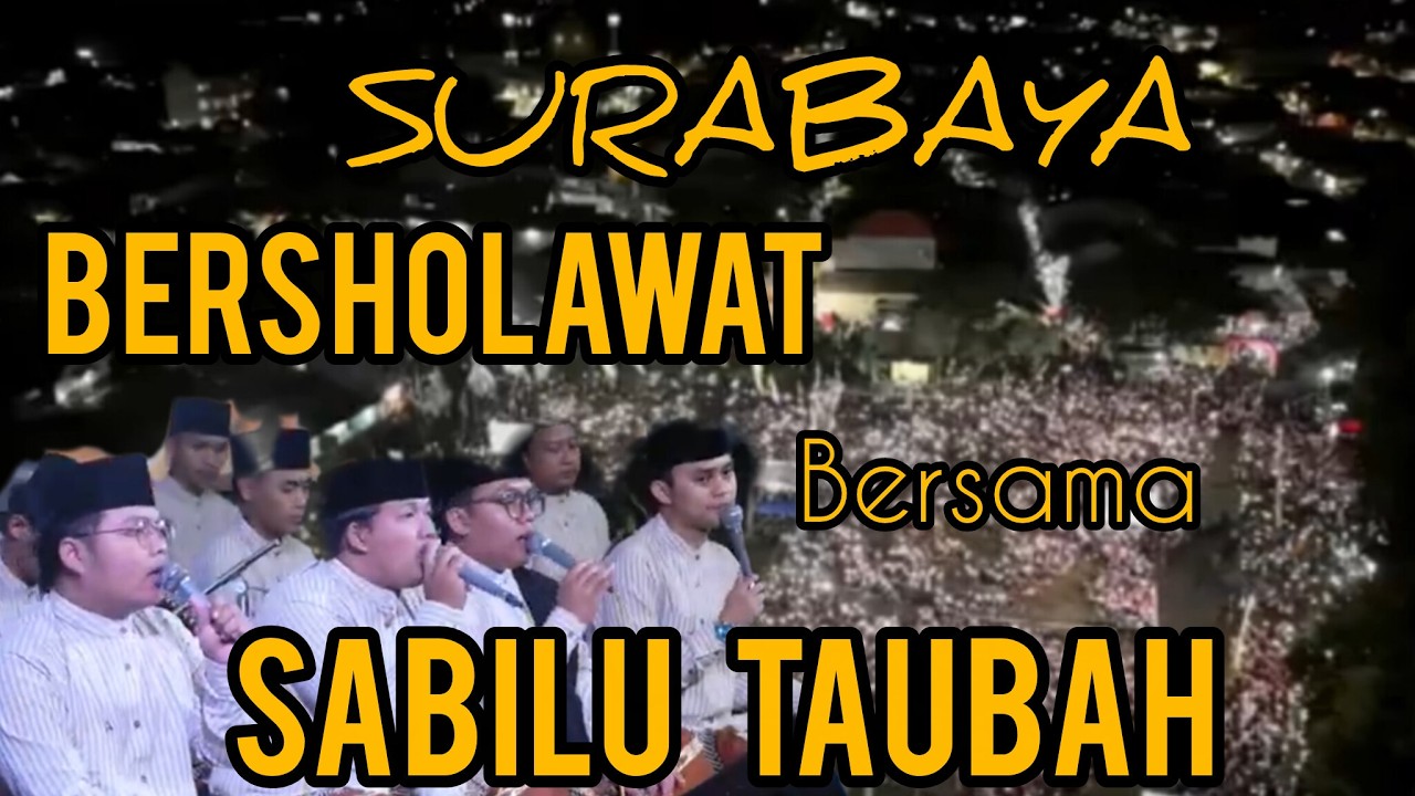 SURABAYA  BERSHOLAWAT BERSAMA SABILU TAUBAH BLITAR