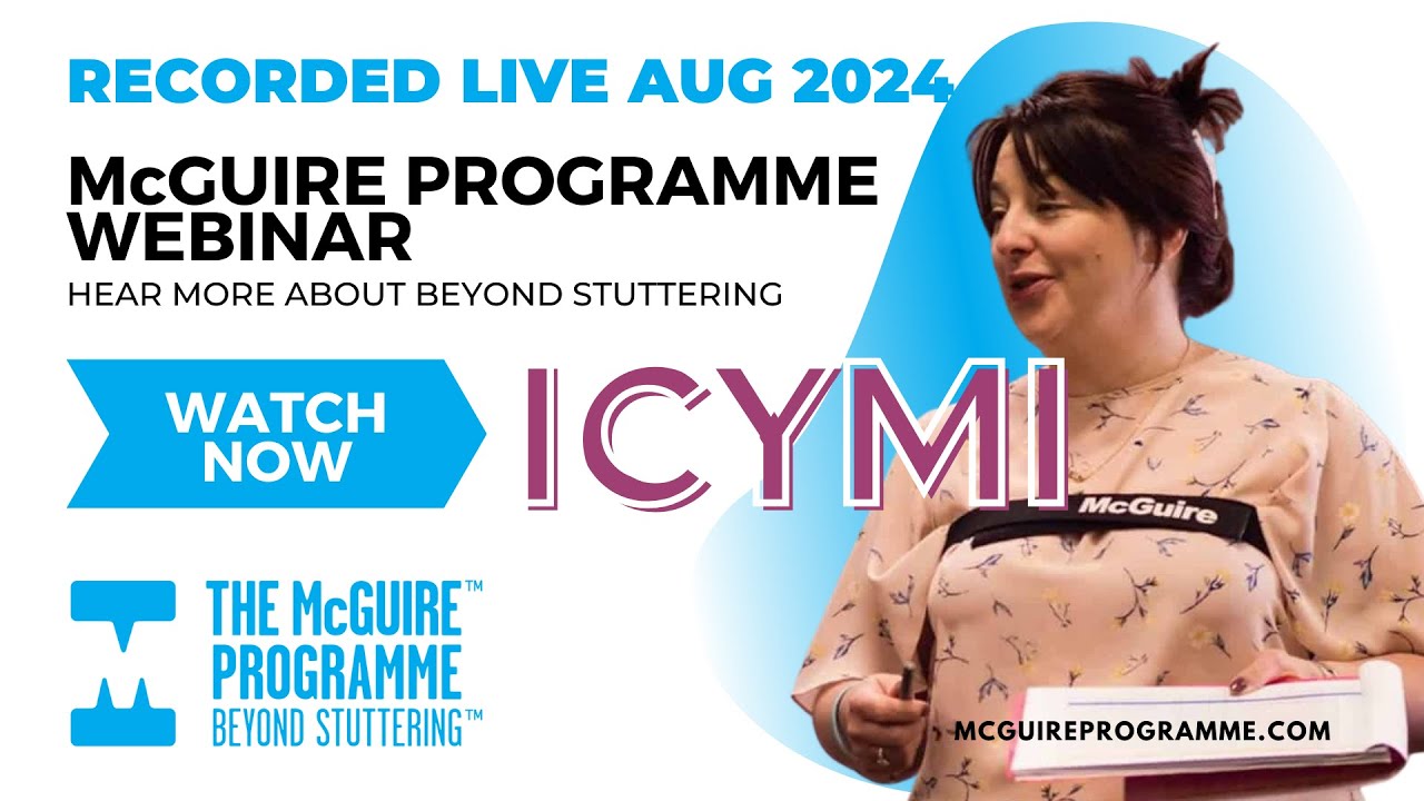 ICYMI: Beyond Stuttering with The McGuire Programme Live Event!