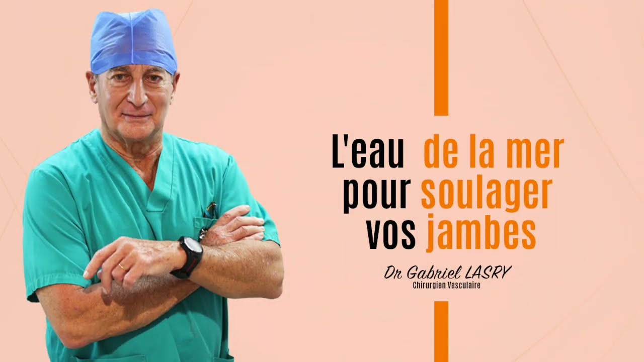 Dr Gabriel LASRY : L'eau de la mer pour soulager vos #jambes