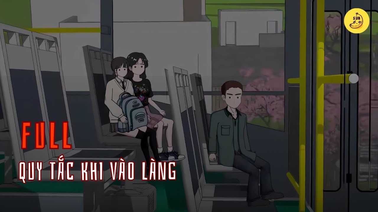 [Full] Quy tắc khi v&agrave;o l&agrave;ng | Chuối sub