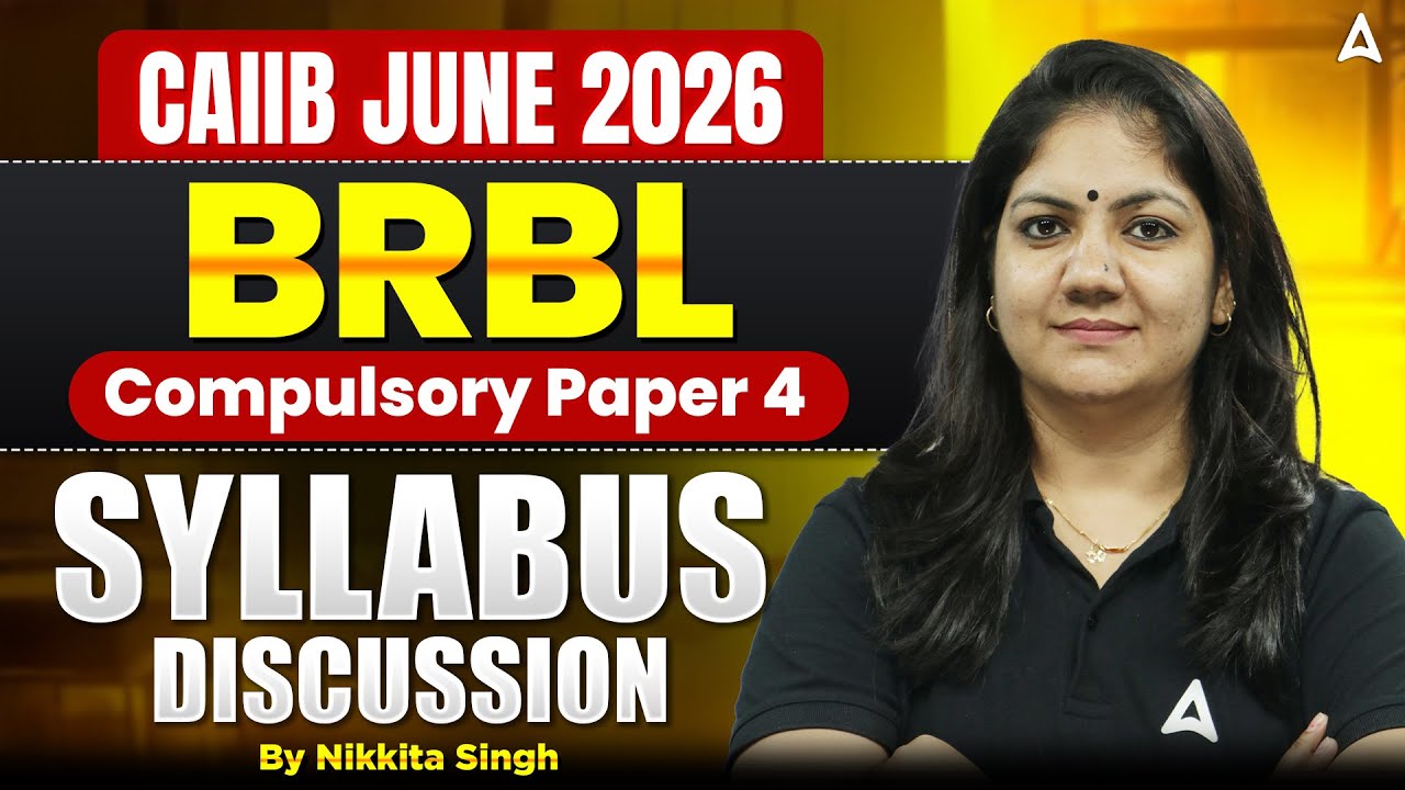 CAIIB JUNE 2026 | BRBL Compulsory Paper 4 | SYLLABUS Discussion | Nikkita Singh