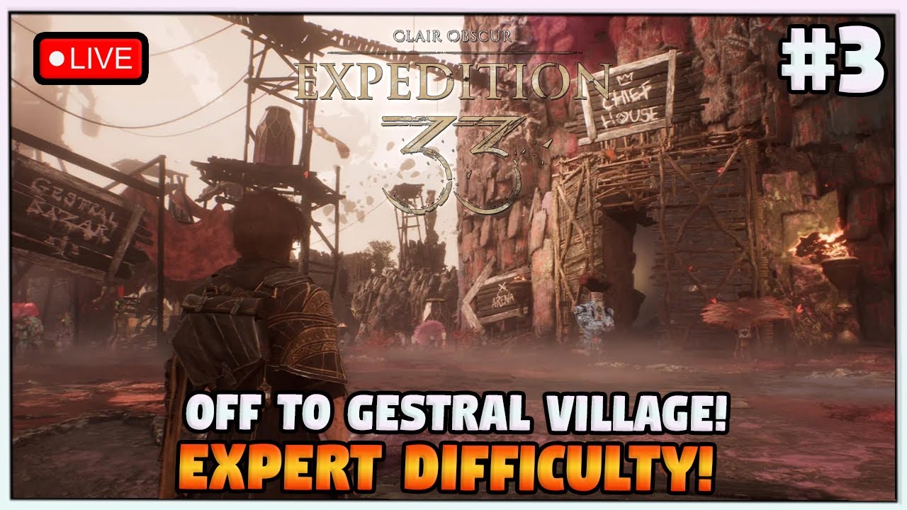 🔴 LIVE | EXPERT DIFFICULTY ☠️ | Off To Gestral Village | Expedition 33 First Playthrough! 🔥 | #3