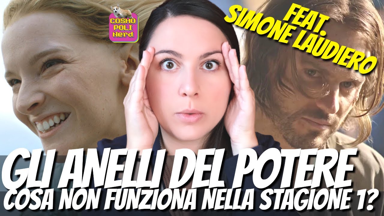 GLI ANELLI DEL POTERE: COSA NON FUNZIONA (e cosa sì) NELLA PRIMA STAGIONE? feat SIMONE LAUDIERO