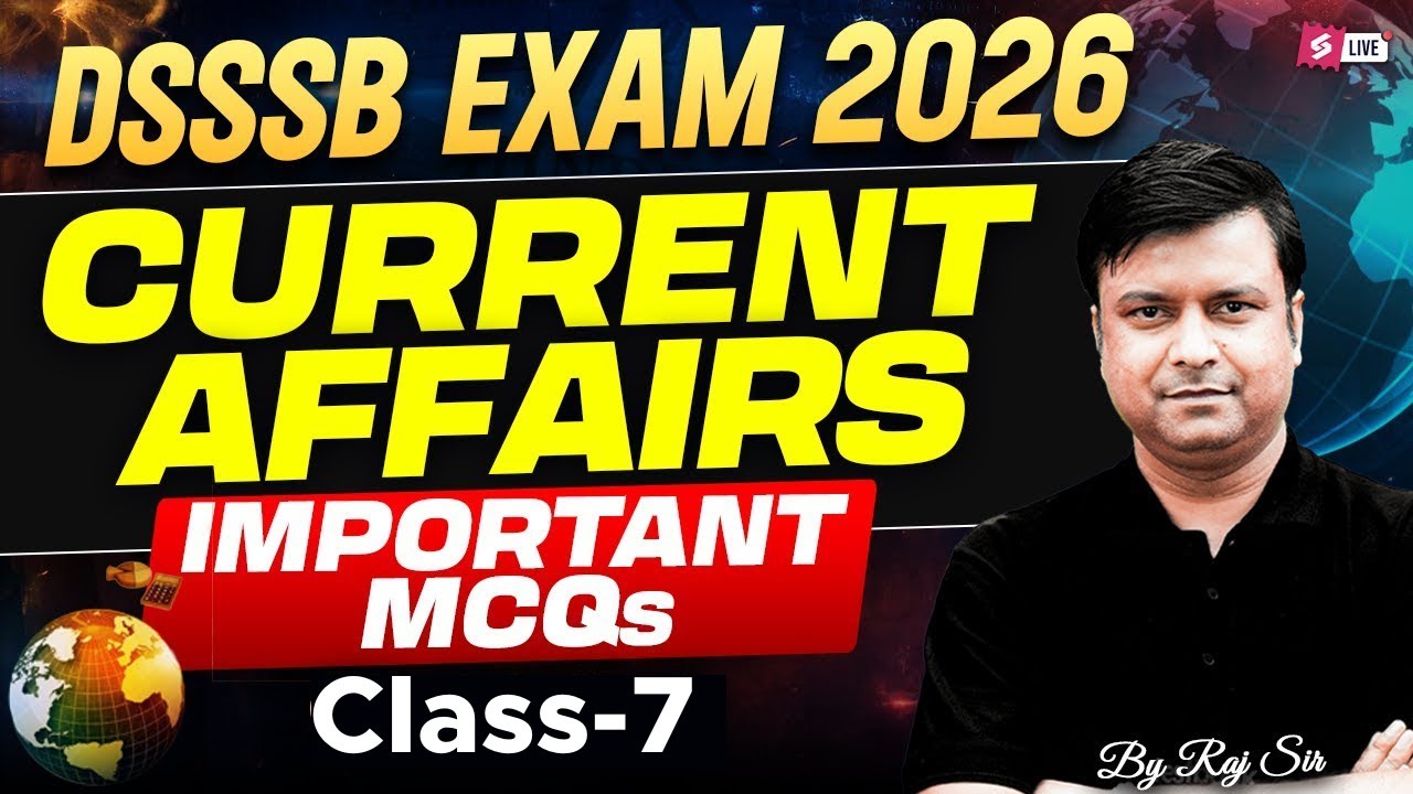 DSSSB Exam 2026 | DSSSB Current Affairs Classes | Complete DSSSB Current Affairs Preparation Raj