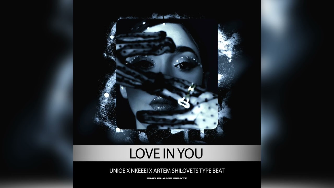 [FREE] Uniqe x Nkeeei x ARTEM SHILOVETS TYPE BEAT - Love in you