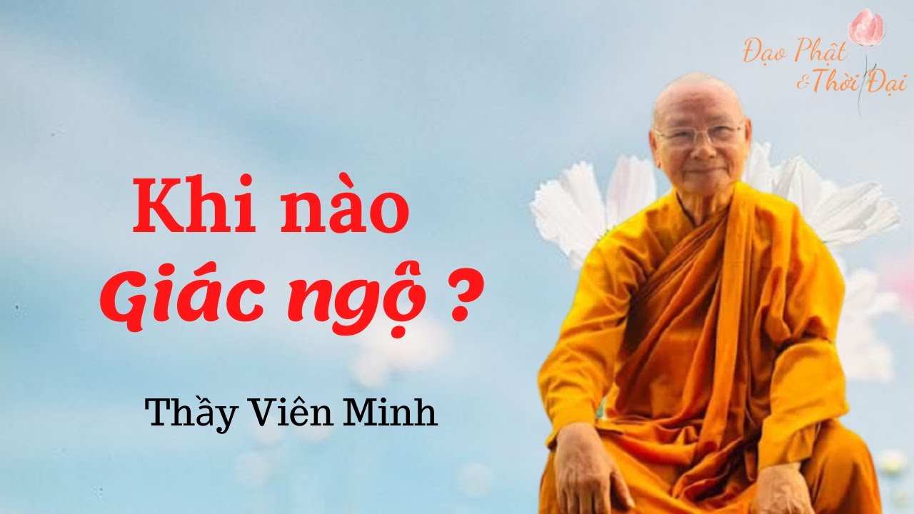 Khi nào Giác Ngộ ? II Thầy Viên Minh