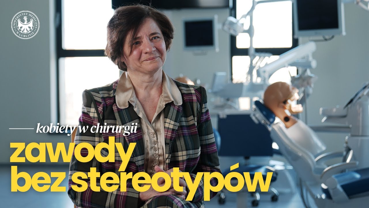 Zawody bez stereotypów: Kobiety w chirurgii / dr n. med. Jolanta Wojciechowicz