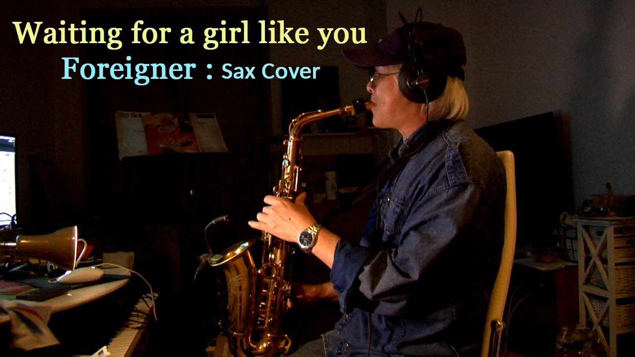 Foreigner - Waiting for a Girl Like You : Cover : NVHoa / Sax Alto