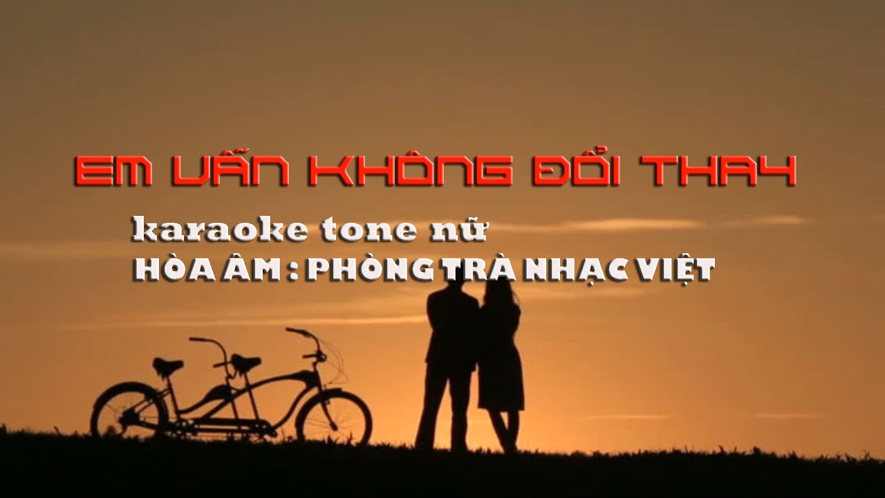 Em vẫn không đổi thay - karaoke - tone nữ -