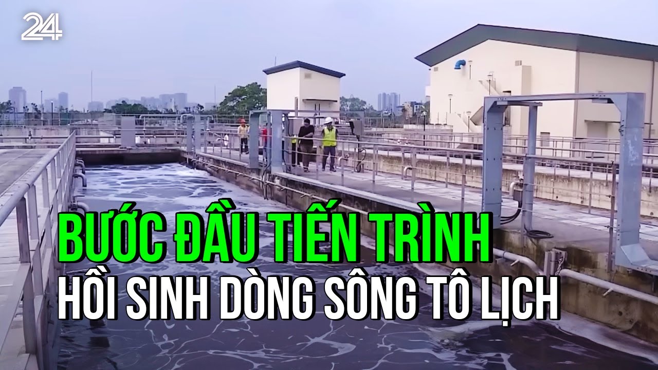 Bước đầu tiến trình hồi sinh dòng sông Tô Lịch | VTV24