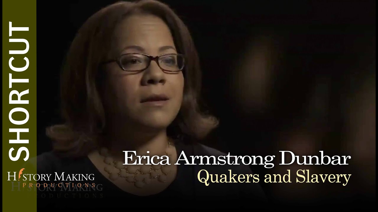 Erica Armstrong Dunbar on Quakers and Slavery