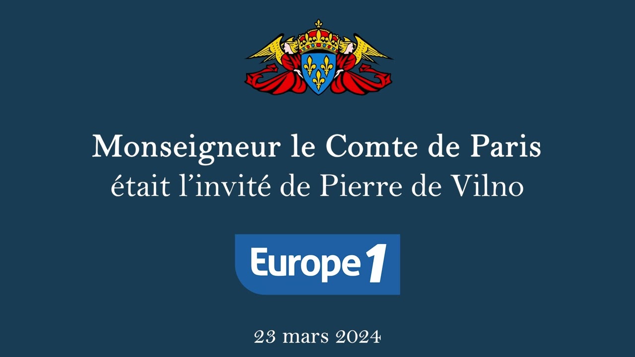 INTERVIEW | Comte de Paris à Pierre de Vilno - Europe 1