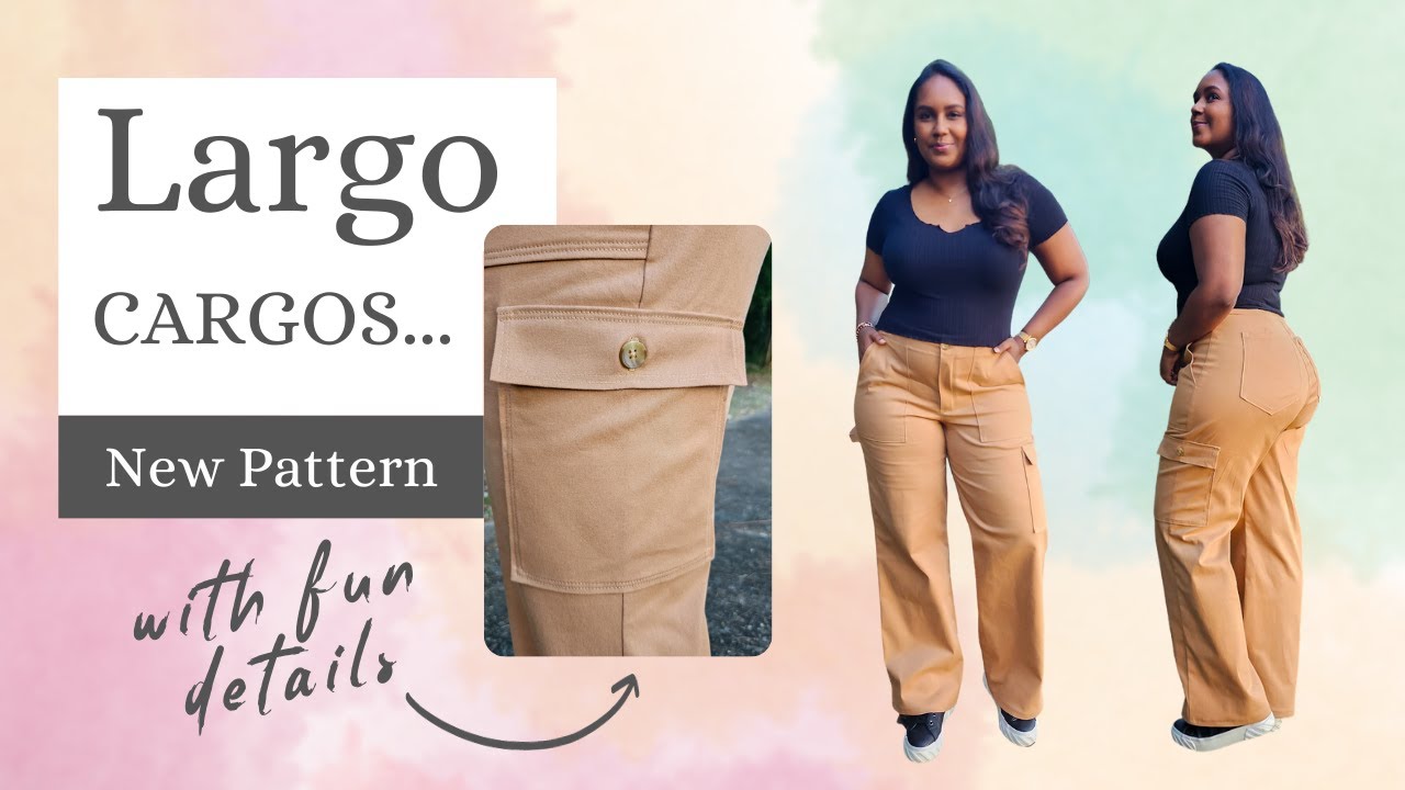 LARGO CARGOS - New Sewing Pattern