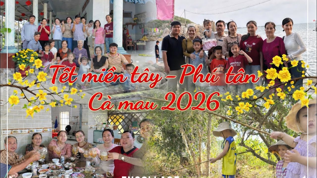 Tết miền tây - Tết đoàn viên - Phú Tân Cà Mau 2026! Dautay69