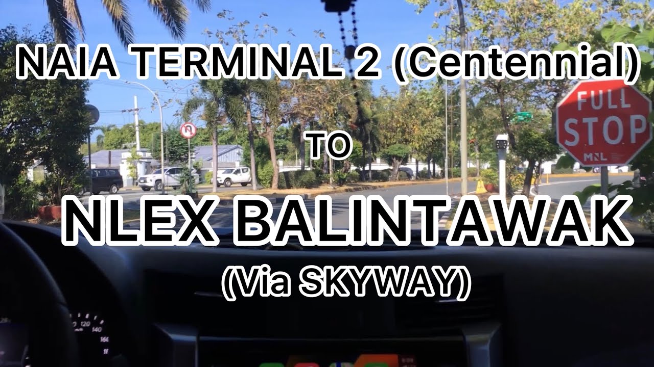 NAIA TERMINAL 2 - NLEX BALINTAWAK (via SKYWAY)
