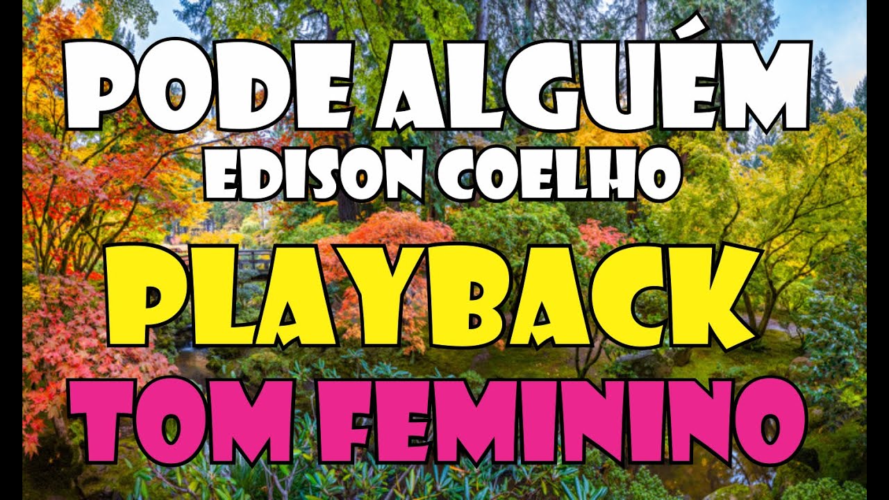 PODE ALGUÉM EDISON COELHO PLAYBACK / KARAOKÊ TOM FEMININO
