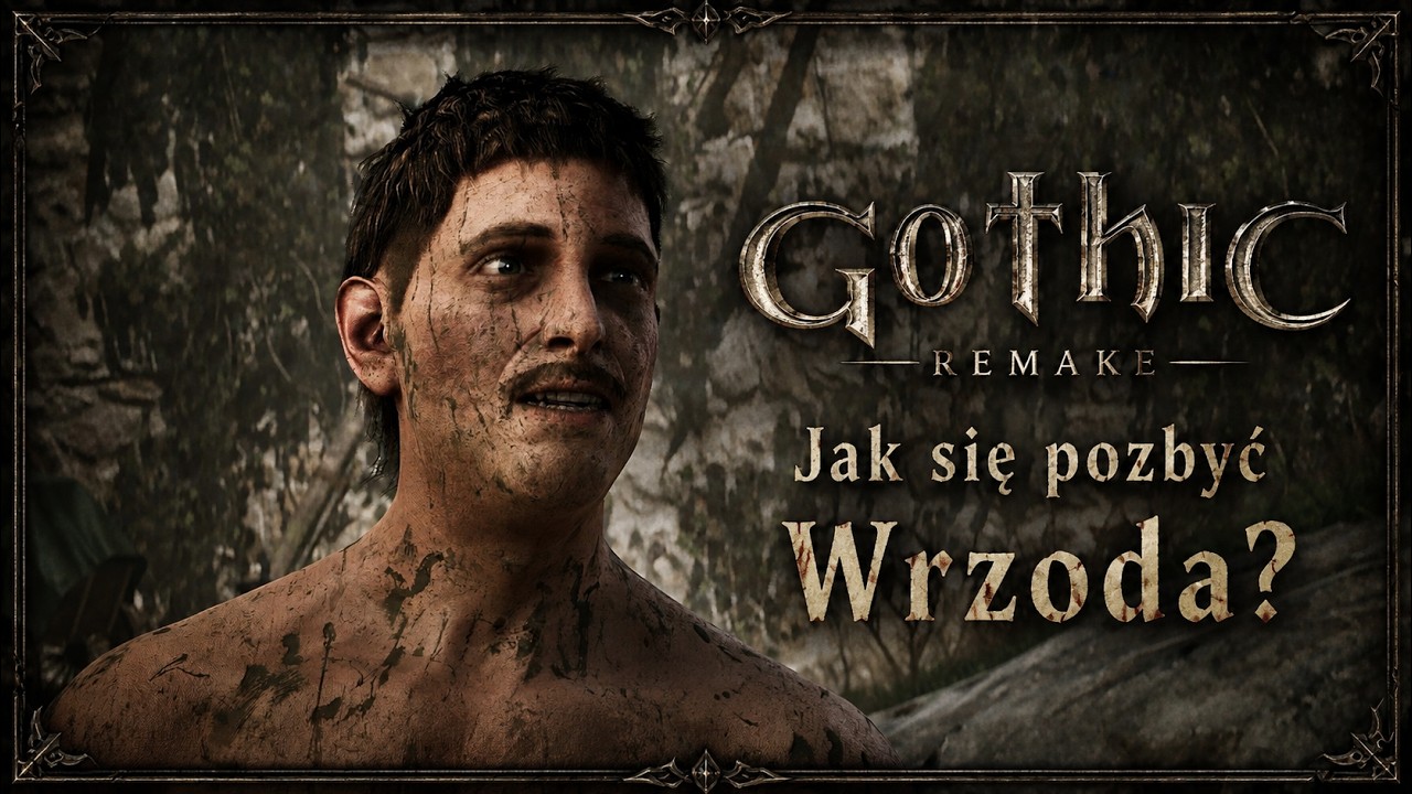 Gothic Remake - Jak pozbyć się Wrzoda + Wszystkie Dialogi!