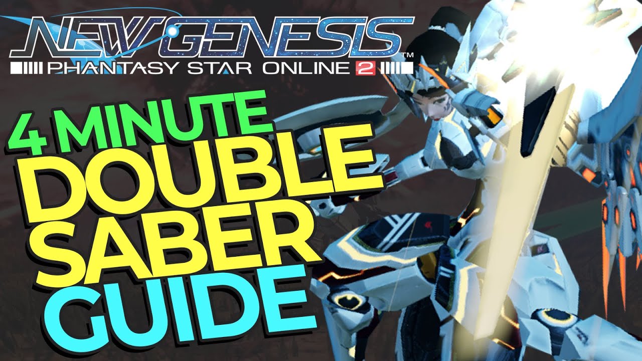 DOUBLE SABER GUIDE IN UNDER 4 MINUTES - PSO2: New Genesis