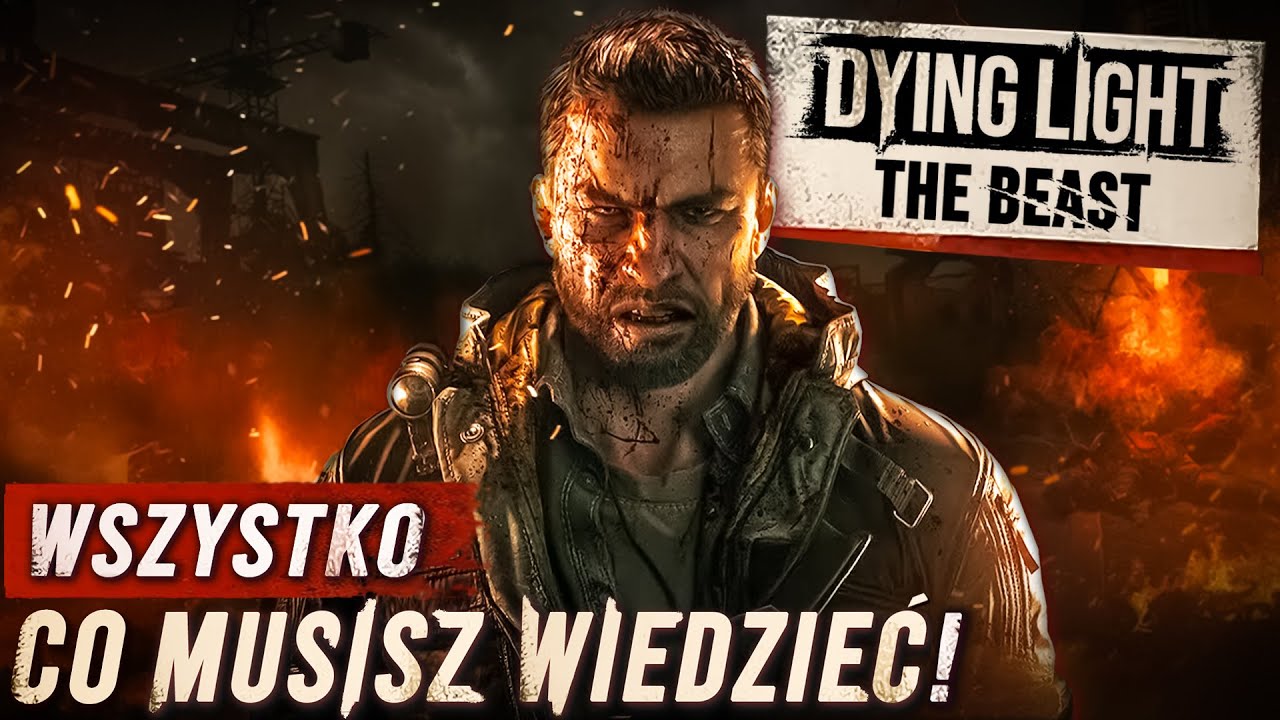 WSZYSTKO CO MUSISZ WIEDZIEĆ PRZED ZAGRANIEM W DYING LIGHT THE BEAST!