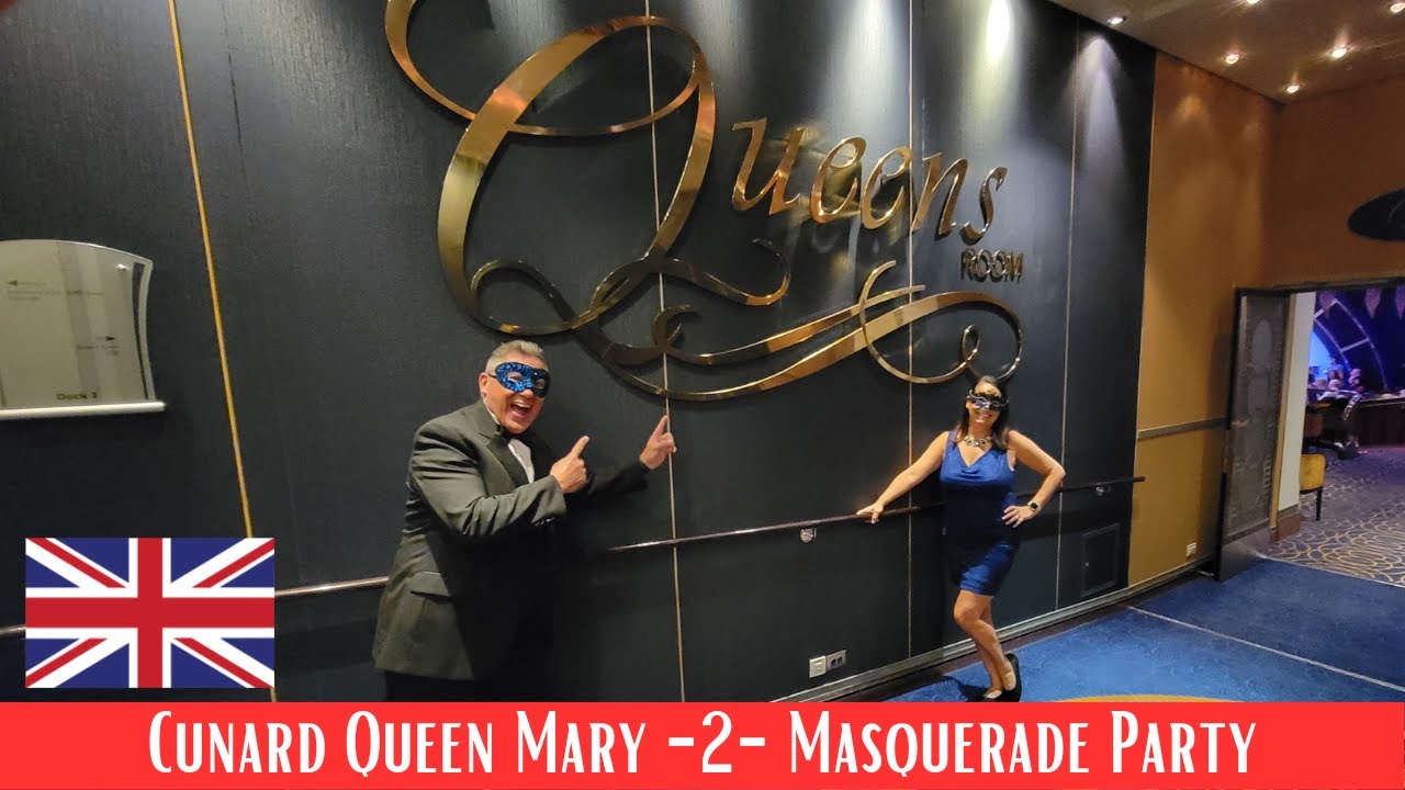 THINGS TO KNOW ABOUT WITH THE CUNARD QUEEN MARY 2 DRESS CODE & MASQUERADE BALL NIGHT.