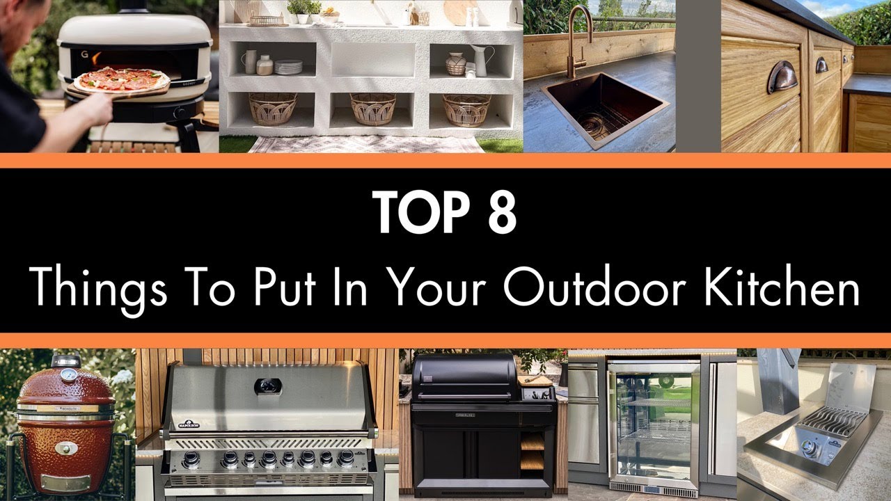 TOP 8 THINGS TO PUT IN YOUR OUTDOOR KITCHEN