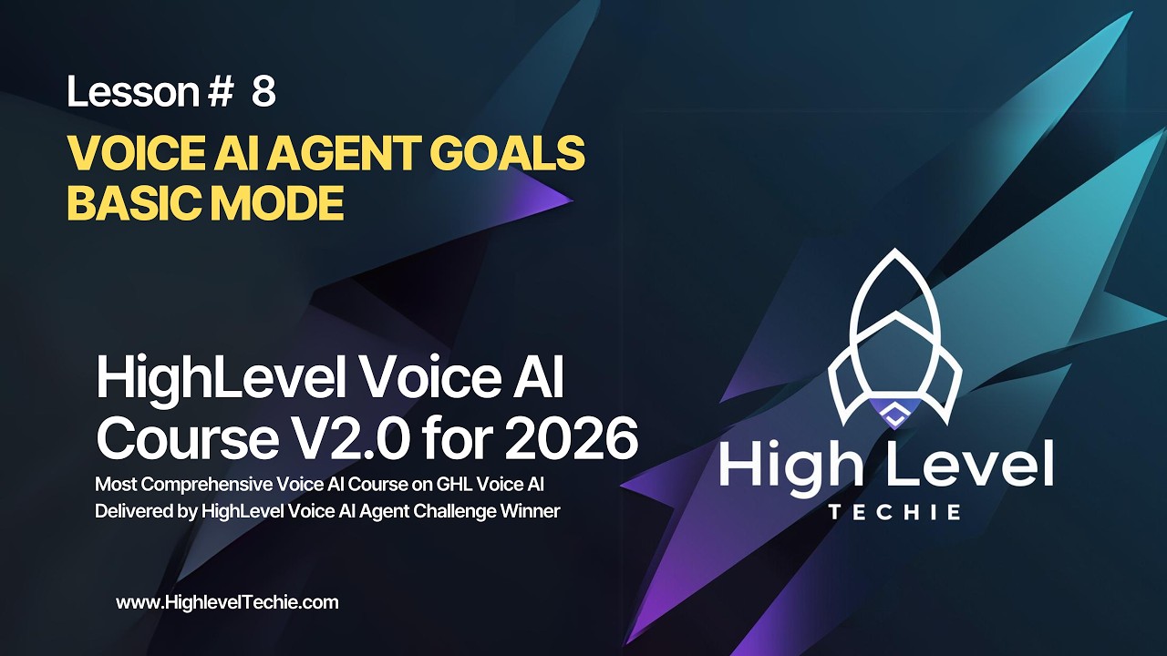 Voice AI Agent Goals Basic Mode | HighLevel Voice AI Course Lesson 8