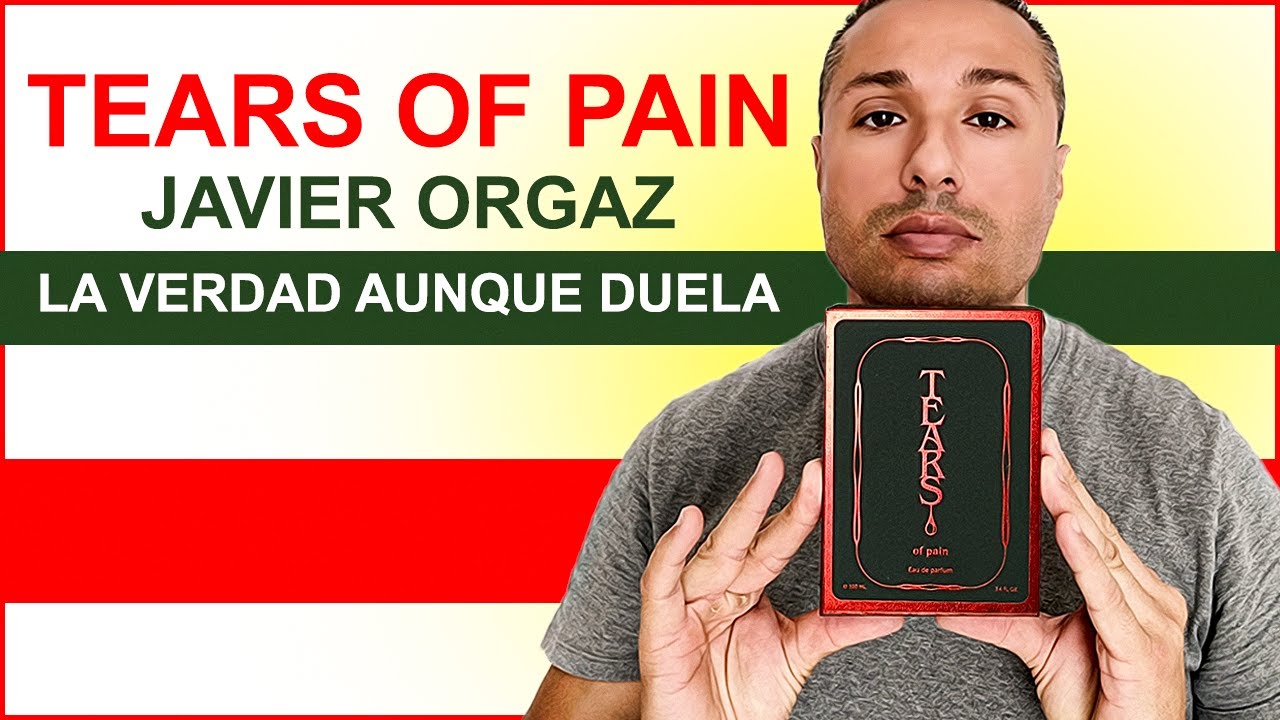 |Perfume TEARS OF PAIN de JAVIER ORGAZ ● La VERDAD y MENSAJE a la comunidad | Saludos Aromáticos