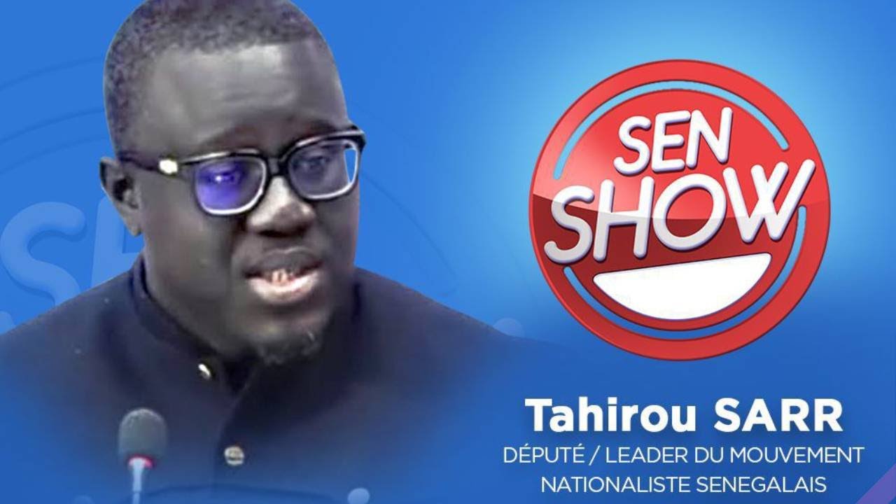 🛑 Le Député Tahirou Sarr est l’invité de l’émission SEN SHOW📍