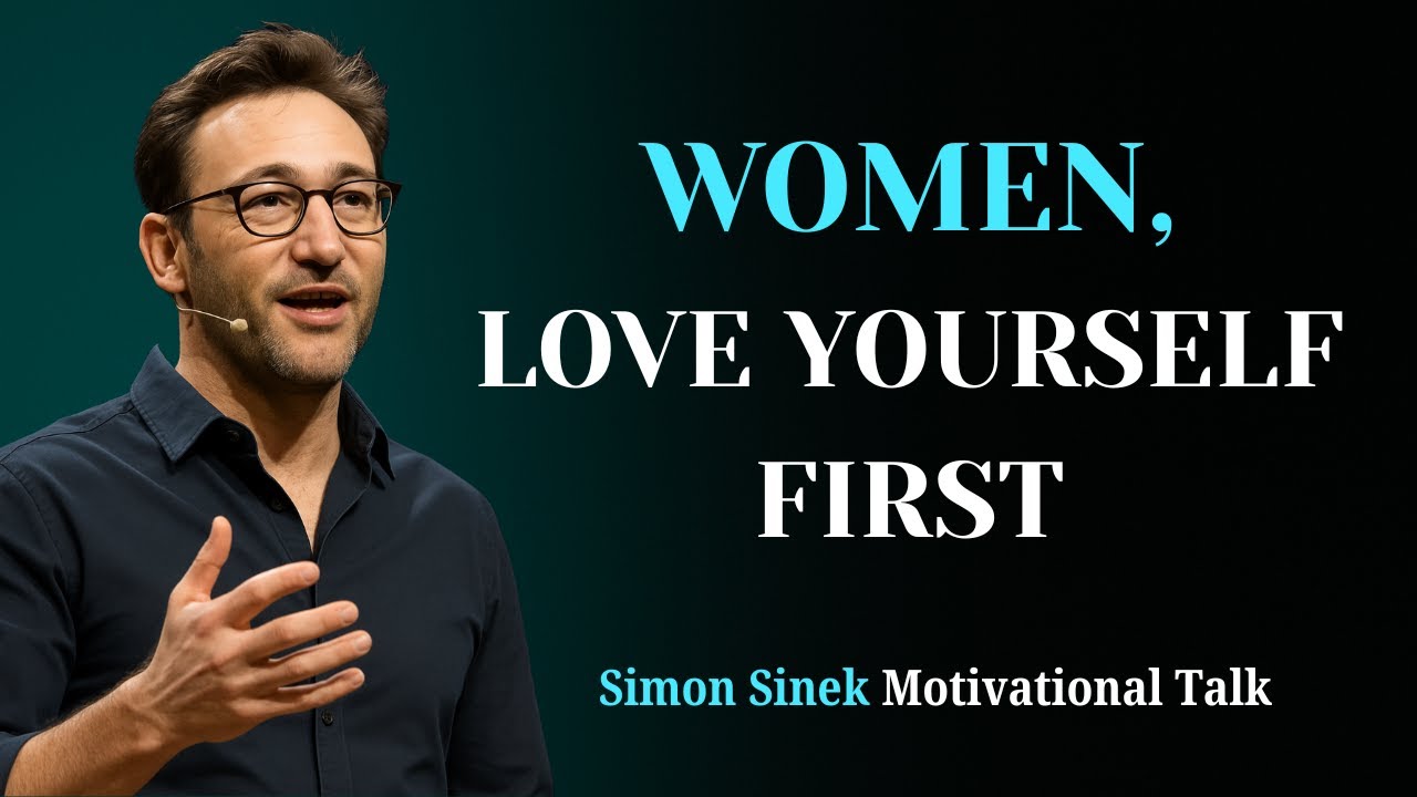 Strong Women Take Self-Time & Love Themselves First | Simon Sinek Motivation | Self-Time Is Power