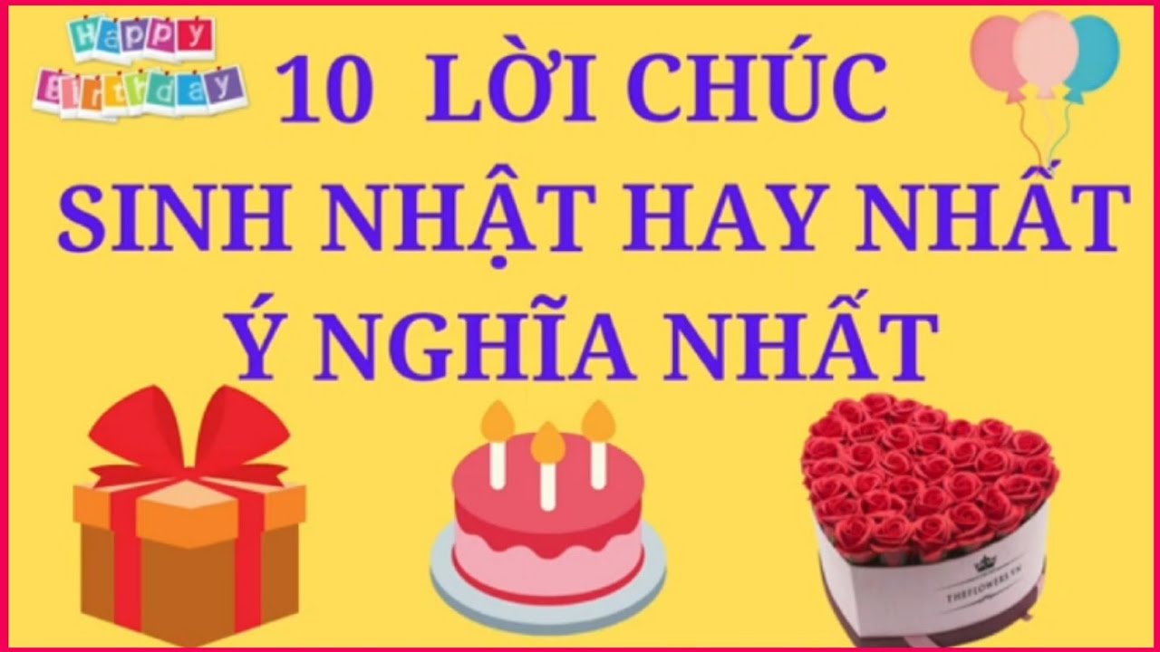 10 Lời Ch&uacute;c Sinh Nhật Hay Nhất &Yacute; Nghĩa Nhất || Lời Ch&uacute;c Sinh Nhật || Happy BirthDay #2