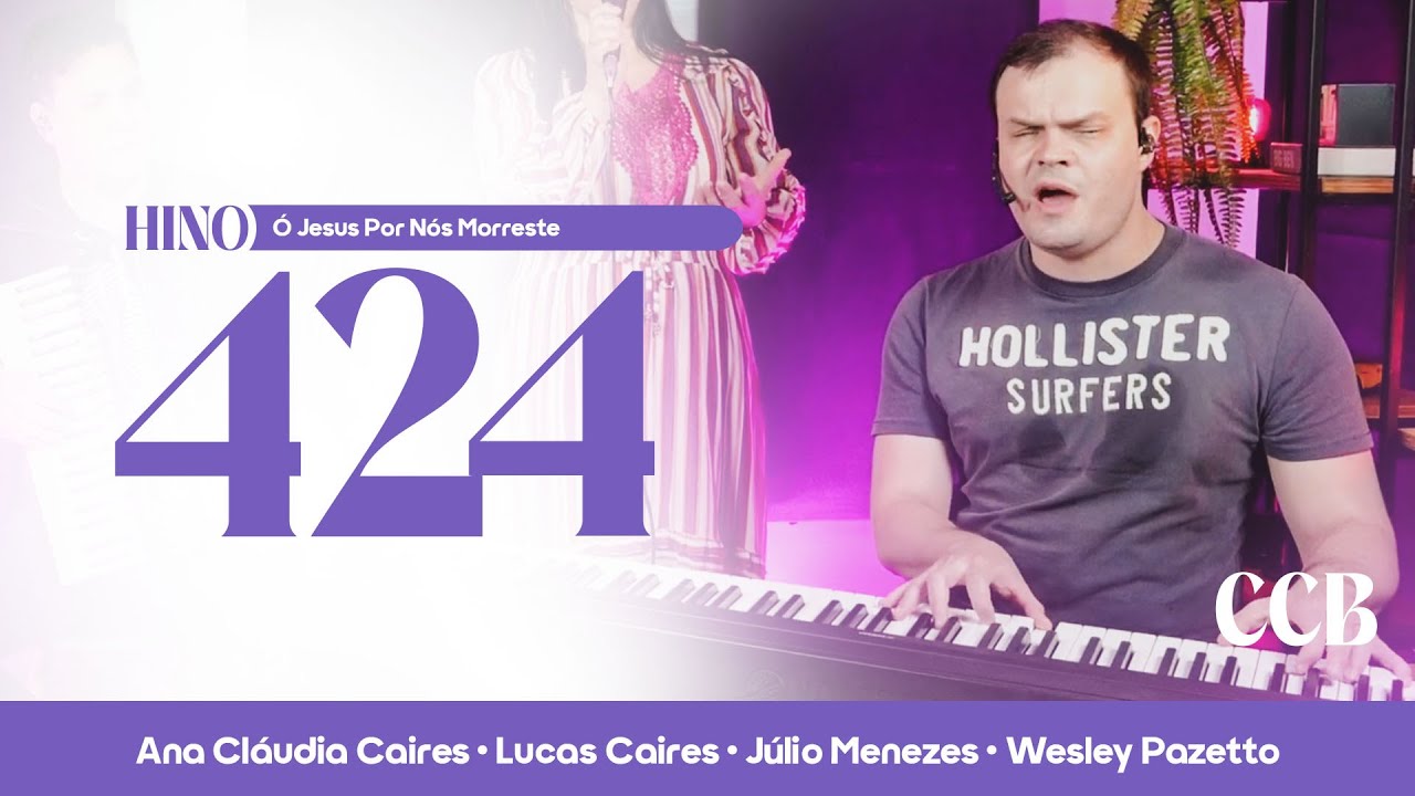 Hino 424 CCB - Ó Jesus Por Nós Morreste
