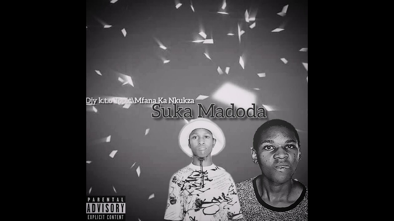 Djy k.t.o - Topic - SUka Madoda (Feat. Mfana KA Nkukza) | #sama28