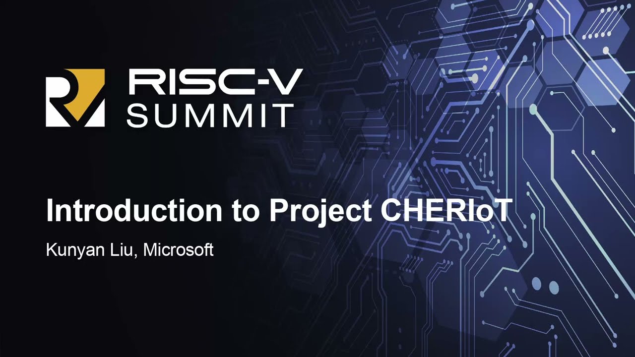 Introduction to Project CHERIoT - Kunyan Liu, Microsoft