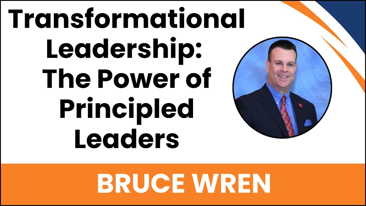 Transformational Leadership: The Power of Principled Leaders