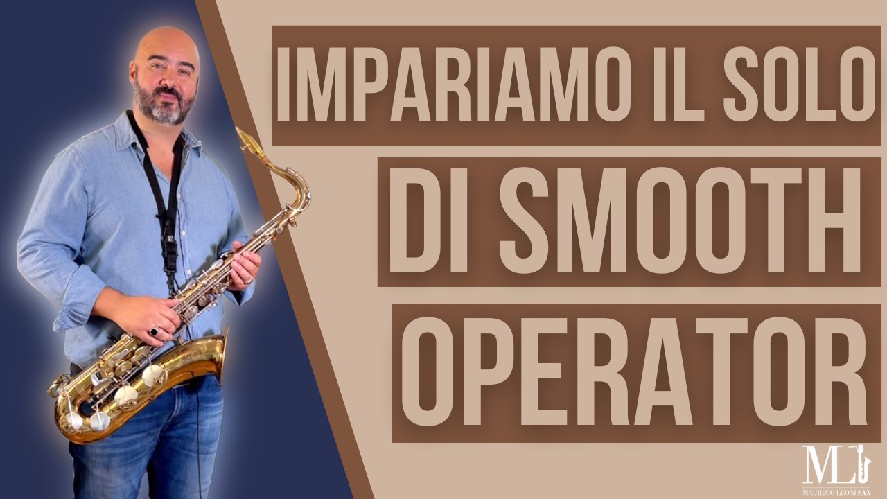 Sassofono. Impariamo l'assolo di SMOOTH OPERATOR PT.1