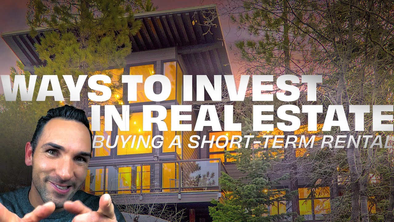 WAYS TO INVEST IN REAL ESTATE: Short-Term Rental