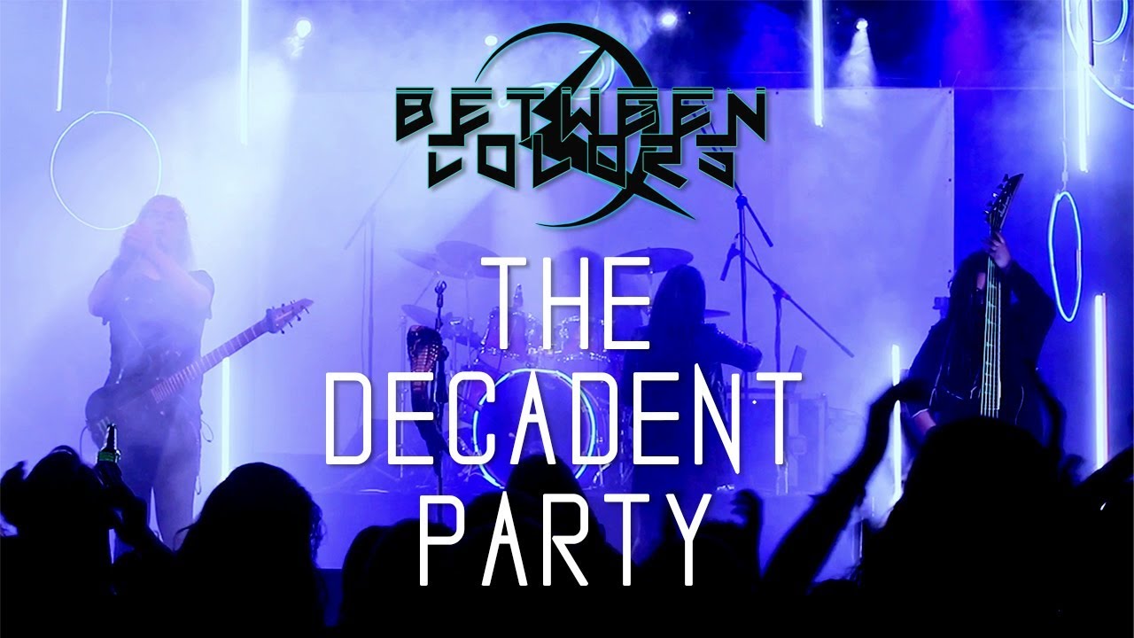 Between Colors - The Decadent Party (Official Video)