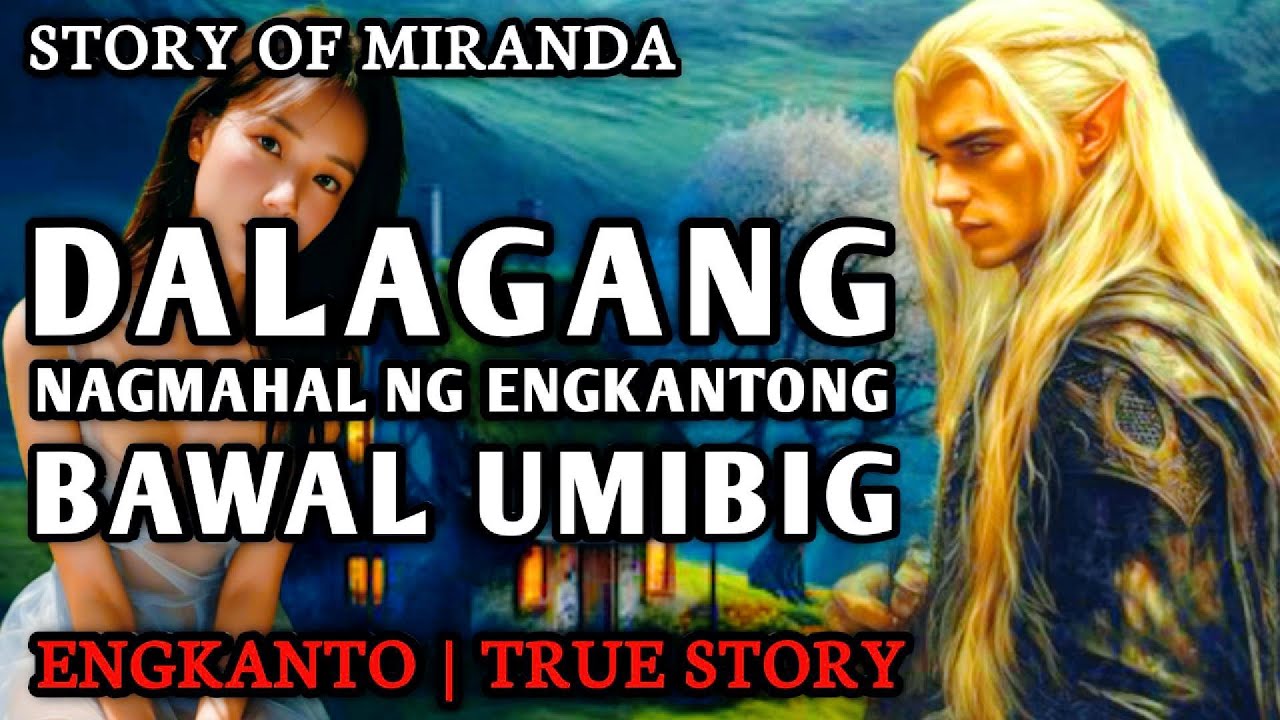 DALAGANG NAGMAHAL NG ENGKANTONG BAWAL UMIBIG - Full Story | Engkanto True Story