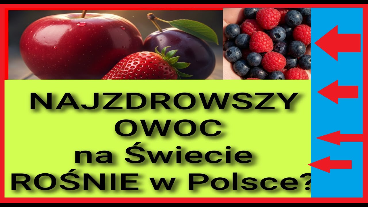 TO Najzdrowszy Owoc na Świecie i Rośnie w Polsce?