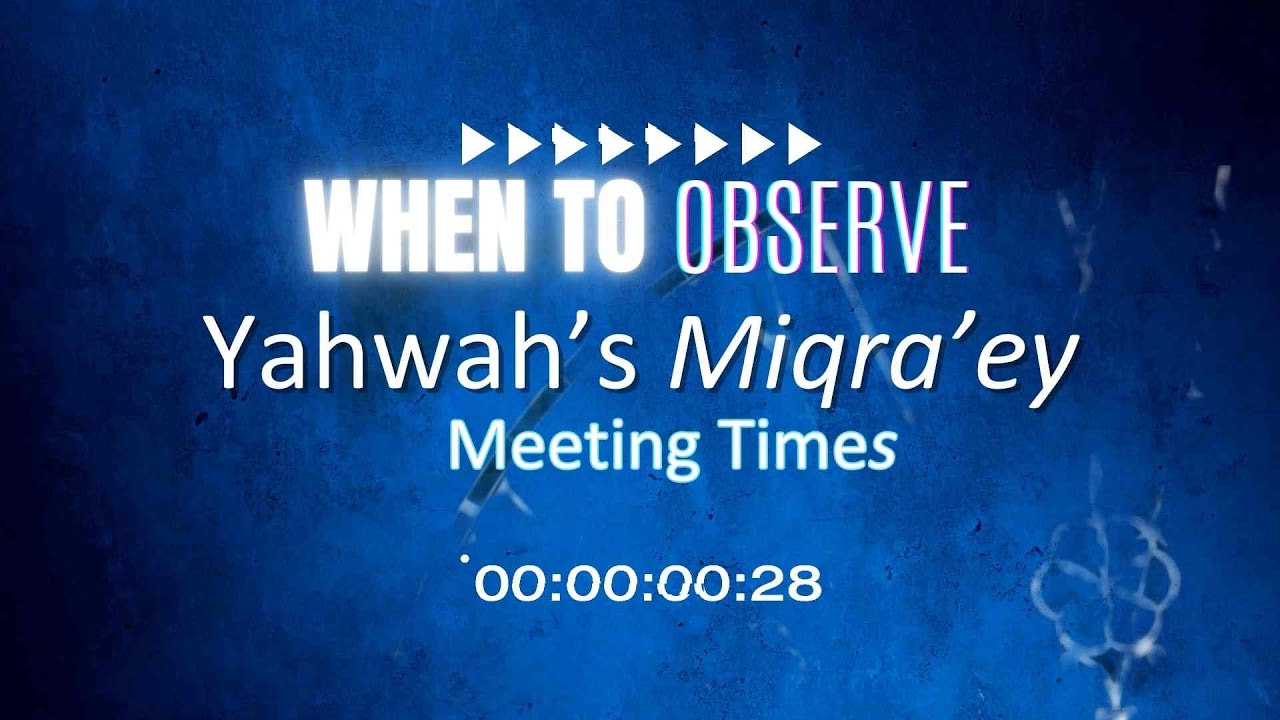 When to Observe Yahwah's Meeting Times