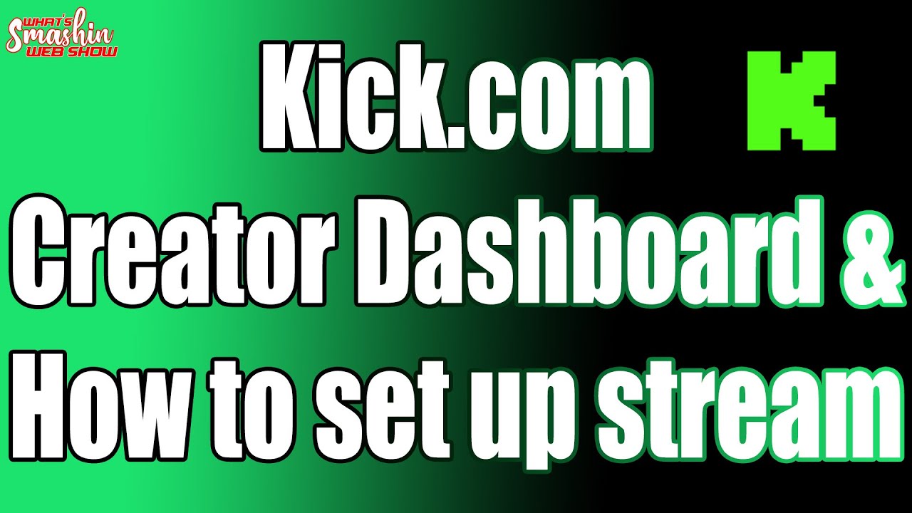 Kick.com Creator Dashboard & How To Set Up Stream