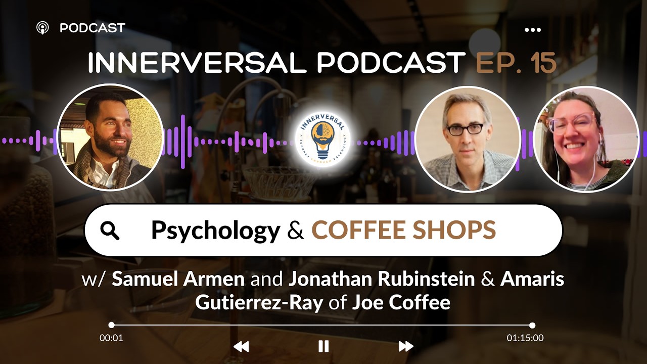 Episode 15: Psychology and... Coffee Shops [Joe Coffee (Jonathan Rubinstein & Amaris Gutierrez-Ray)]