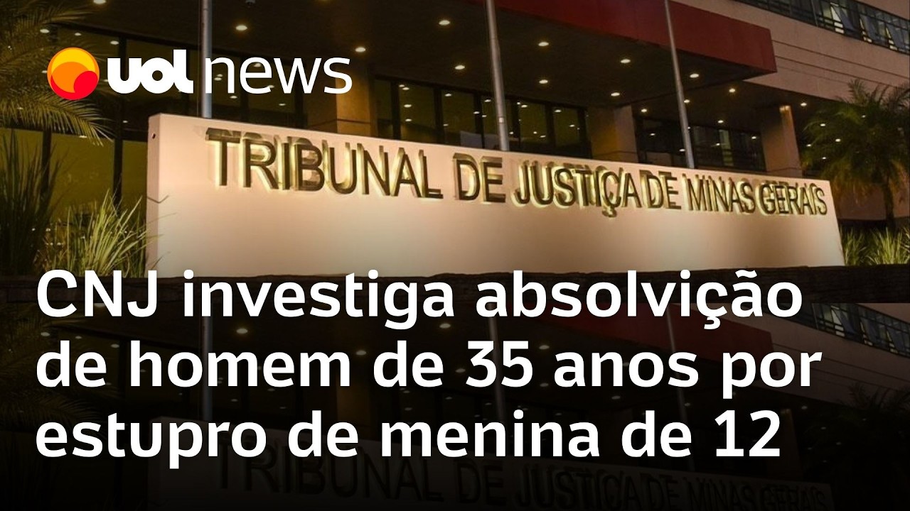 CNJ investiga absolvição de homem de 35 anos por estupro de menina de 12