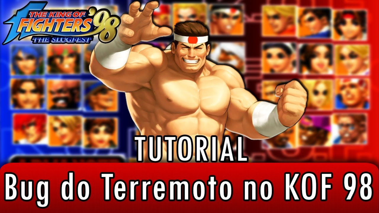 Bug do terremoto em The King of Fighters 98 - Tutorial #2