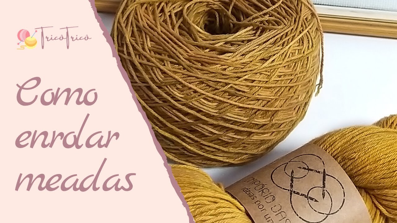 Como usar meadas | TricôTricô
