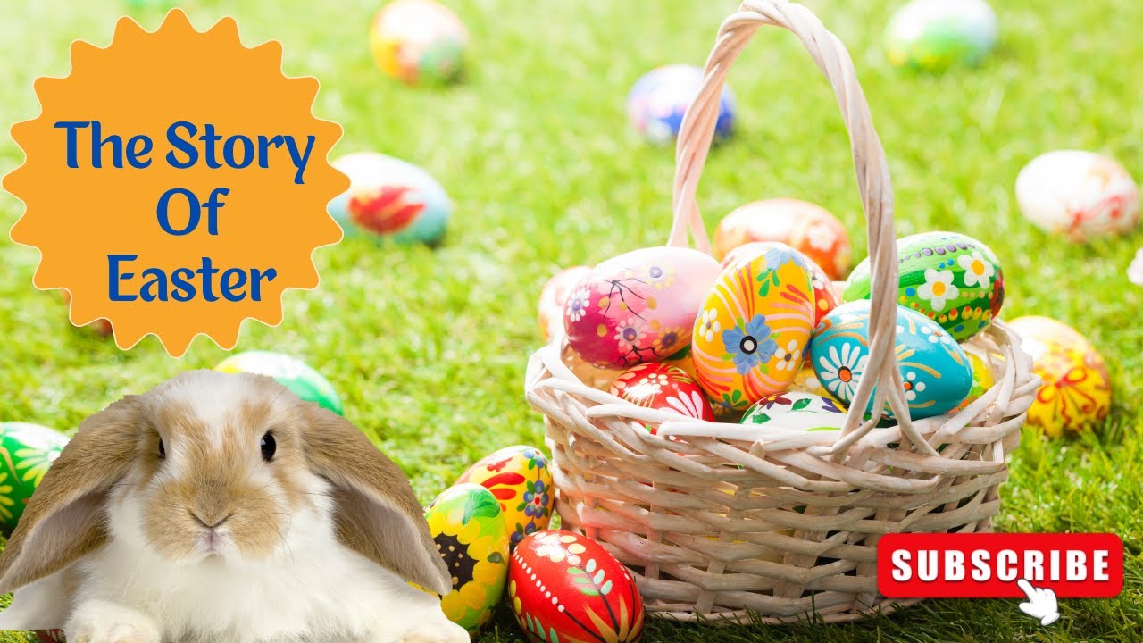 The story of Easter | what is Easter and why do we celebrate?